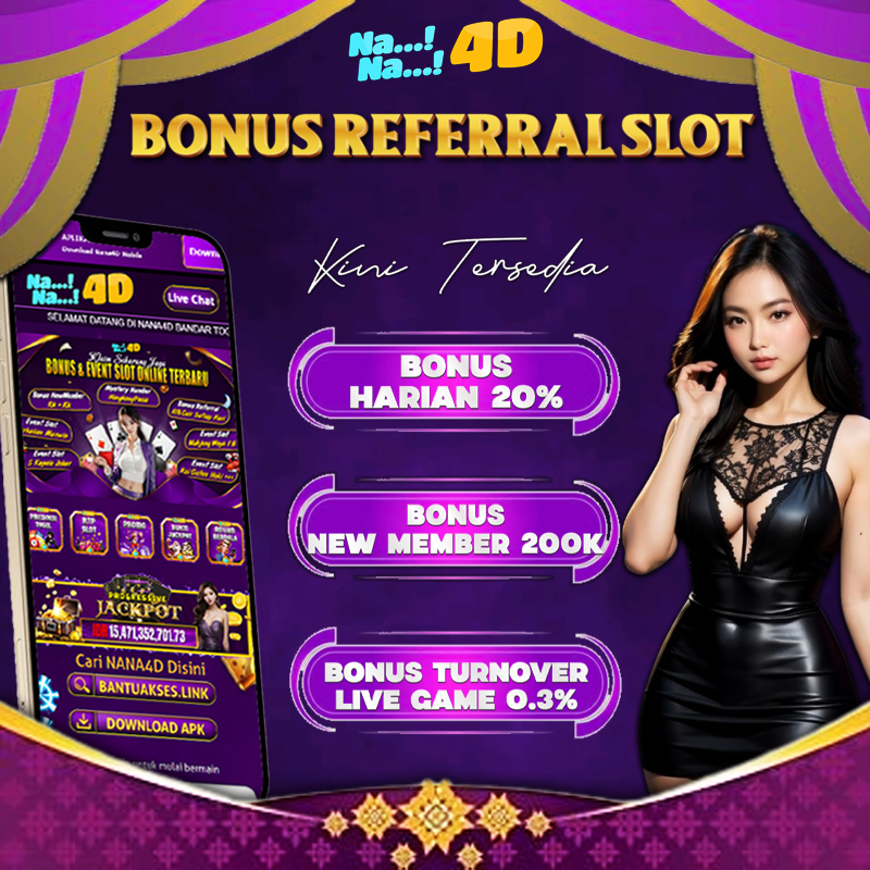 NANA4D: Bonus New Member 200K & Bonus Referral Togel 1% di Tahun 2025